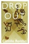 Camilo Roldan, Camilo Roldán - Dropout