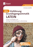 Christian Schöffel, Christian (Dr.) Schöffel - 44 x Einführung Grundlagengrammatik Latein