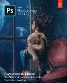 Conrad Chavez, Andrew Faulkner - Adobe Photoshop CC Classroom in a Book
