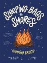 Heather Balogh Rochfort, William Rochfort, Laura Fisk - Sleeping Bags to S'mores