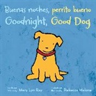 Mary Lyn Ray, Rebecca Malone - Goodnight, Good Dog/Buenas noches, perrito bueno