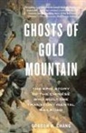 Gordon H. Chang - Ghosts of Gold Mountain