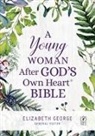 Elizabeth George, Elizabeth (EDT) George, Elizabeth George - A Young Woman After God's Own Heart Bible