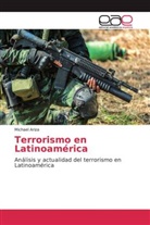 Michael Ariza - Terrorismo en Latinoamérica