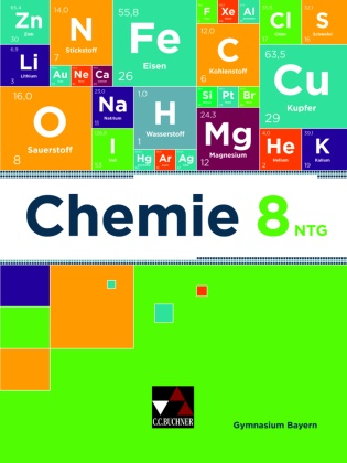 Kari Broll, Karin Broll, Olive Eberl, Oliver Eberl, Tobias Fröhlich, … - Chemie - Gymnasium Bayern: Chemie Bayern 8 NTG Chemie für die 8. Jahrgangsstufe an naturwissenschaftlich-technologischen Gymnasien