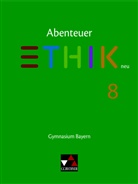 Stefani Haas, Stefanie Haas, Erik Margraf, Katharin Martin, Katharina Martin, Jörg Peters... - Abenteuer Ethik, Gymnasium Bayern, Neuausgabe 2017: Abenteuer Ethik Bayern 8