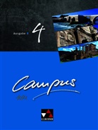 Reinhar Heydenreich, Reinhard Heydenreich, Andre Kammerer, Andrea Kammerer, Micha Lobe, Michael Lobe... - Campus, Ausgabe B neu - 4: Campus B 4