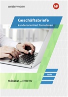 Karl Wilhelm Henke - Geschäftsbriefe kundenorientiert formulieren