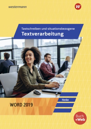Karl Wilhelm Henke - Tastschreiben und situationsbezogene Textverarbeitung mit Word 2019 - Schülerband