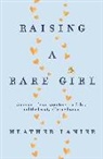 Heather Lanier, Lanier Heather - Raising A Rare Girl