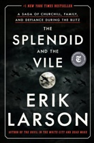 Erik Larson - The Splendid and the Vile