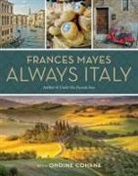 Ondine Cohane, Frances Mayes - Frances Mayes Always Italy