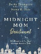 Susan Pitts, Susan K Pitts, Susan K. Pitts, Becky Thompson, Rebecca F. Thompson - Midnight Mom Devotional