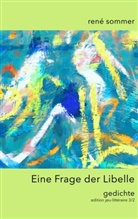 René Sommer, artfactor ib-lyric, Artfactory Ib-Lyric - Eine Frage der Libelle
