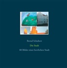 Bernd Schubert - Die Stadt
