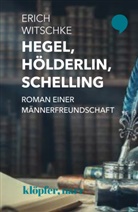 Erich Witschke - Hegel, Hölderlin, Schelling