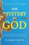 Thomas Watts - The Mystery of God