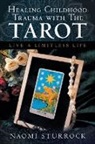 Naomi Sturrock - Healing Childhood Trauma with the Tarot