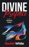 Rachel White - Divine Purpose