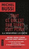 Michel Bussi, Bussi Michel - Tout ce qui est sur Terre doit périr : la dernière licorne