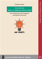 Charlotte Joppien - Die türkische Adalet ve Kalk nma Partisi (AKP)