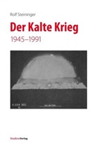 Rolf Steininger - Der Kalte Krieg