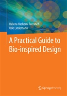 Helen Hashemi Farzaneh, Helena Hashemi Farzaneh, Udo Lindemann - A Practical Guide to Bio-inspired Design