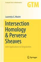 Lauren¿iu G. Maxim, Laureniu G Maxim, Laurentiu G Maxim, Laurentiu G. Maxim, Laurenţiu G. Maxim - Intersection Homology & Perverse Sheaves