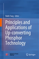Ruif Yang, Ruifu Yang - Principles and Applications of Up-converting Phosphor Technology