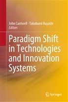 Joh Cantwell, John Cantwell, Hayashi, Hayashi, Takabumi Hayashi, Rutgers University - Paradigm Shift in Technologies and Innovation Systems