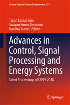 Tapan Kumar Basu, Swapan Kumar Goswami, Swapa Kumar Goswami, Swapan Kumar Goswami, Nandita Sanyal - Advances in Control, Signal Processing and Energy Systems