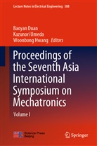 Baoyan Duan, Woonbong Hwang, Kazunor Umeda, Kazunori Umeda - Proceedings of the Seventh Asia International Symposium on Mechatronics
