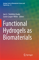 Justin Cooper-White, Jun Li, Yoshihit Osada, Yoshihito Osada - Functional Hydrogels as Biomaterials