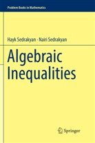 Hay Sedrakyan, Hayk Sedrakyan, Nairi Sedrakyan - Algebraic Inequalities