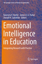 Jame D A Parker, James D A Parker, Donald H Saklofske, Kateryna V. Keefer, James D. A. Parker, Donald H. Saklofske - Emotional Intelligence in Education