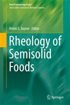 Helen Joyner, Helen S. Joyner, Hele S Joyner, Helen S Joyner - Rheology of Semisolid Foods