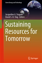 Jacquelin A Stagner, Jacqueline A Stagner, S -K Ting, S -K Ting, S-K Ting, Jacqueline A. Stagner... - Sustaining Resources for Tomorrow