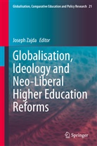 Henderson, Deborah Henderson, Josep Zajda, Joseph Zajda - Globalisation, Ideology and Neo-Liberal Higher Education Reforms