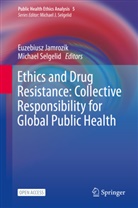Euzebius Jamrozik, Euzebiusz Jamrozik, Selgelid, Selgelid, Michael Selgelid - Ethics and Drug Resistance: Collective Responsibility for Global Public Health