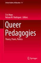 M Rodriguez, M Rodriguez, Cri Mayo, Cris Mayo, Nelson M. Rodriguez - Queer Pedagogies