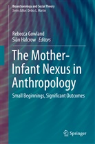 Rebecc Gowland, Rebecca Gowland, Halcrow, Halcrow, Siân Halcrow - The Mother-Infant Nexus in Anthropology