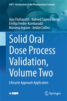 Jordan Collins, Emilija Fredo-Kumbaradzi, Fredro-Kumb, Emilija Fredro-Kumbaradzi, Marzena Ingram, Aja Pazhayattil... - Solid Oral Dose Process Validation, Volume Two