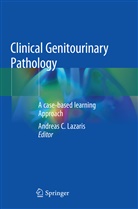 Andrea C Lazaris, Andreas C Lazaris, Andreas C. Lazaris - Clinical Genitourinary Pathology