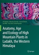 Annett Börner, Annett et Börner, Jir Dolezal, Jirí Dolezal, Jiří Doležal, Mirosla Dvorský... - Anatomy, Age and Ecology of High Mountain Plants in Ladakh, the Western Himalaya