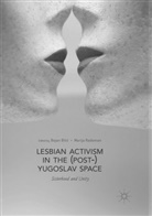 Boja Bilic, Bojan Bilic, Bojan Bilić, Radoman, Radoman, Marija Radoman - Lesbian Activism in the (Post-)Yugoslav Space
