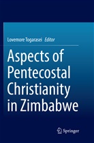 Lovemor Togarasei, Lovemore Togarasei - Aspects of Pentecostal Christianity in Zimbabwe