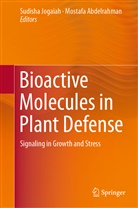 Abdelrahman, Abdelrahman, Mostafa Abdelrahman, Sudish Jogaiah, Sudisha Jogaiah - Bioactive Molecules in Plant Defense