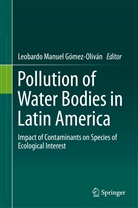Leobardo Manuel Gómez-Oliván, Leobard Manuel Gómez-Oliván, Leobardo Manuel Gómez-Oliván - Pollution of Water Bodies in Latin America