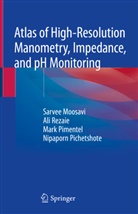 Sarve Moosavi, Sarvee Moosavi, Nipaporn Pichetshote, Mark Pimentel, Mark et al Pimentel, Al Rezaie... - Atlas of High-Resolution Manometry, Impedance, and pH Monitoring