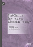 Loye Sekihata Ashton, Hussa S Timani, Hussam S Timani, Sekihata Ashton, Sekihata Ashton, Hussam S. Timani - Post-Christian Interreligious Liberation Theology